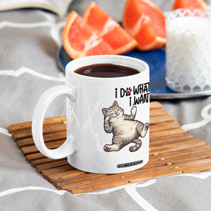 Cat Lover Coffee Mug Funny I Do What I Want TS12 Print Your Wear