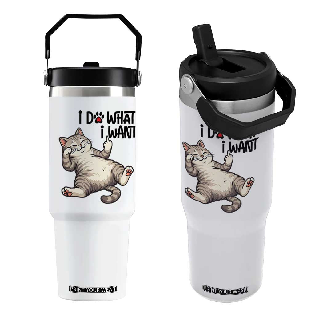 Cat Lover Flip Straw Tumbler Funny I Do What I Want TS12 One Size: 30 oz White Print Your Wear