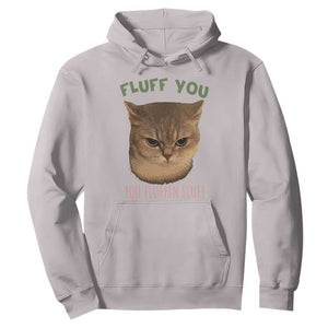 Cat Meme Hoodie Funny Fluff You You Fluffin Fluff Cat Lover TS12 Ice Gray Print Your Wear