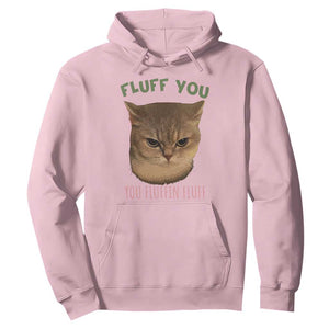 Cat Meme Hoodie Funny Fluff You You Fluffin Fluff Cat Lover TS12 Light Pink Print Your Wear
