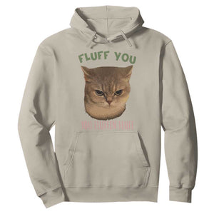 Cat Meme Hoodie Funny Fluff You You Fluffin Fluff Cat Lover TS12 Sand Print Your Wear