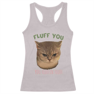 Cat Meme Racerback Tank Top Funny Fluff You You Fluffin Fluff Cat Lover TS12 Ice Gray Print Your Wear