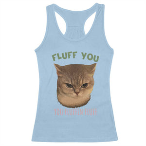 Cat Meme Racerback Tank Top Funny Fluff You You Fluffin Fluff Cat Lover TS12 Light Blue Print Your Wear