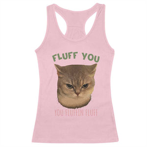 Cat Meme Racerback Tank Top Funny Fluff You You Fluffin Fluff Cat Lover TS12 Light Pink Print Your Wear