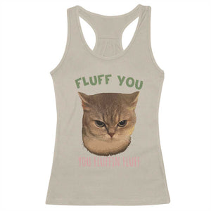 Cat Meme Racerback Tank Top Funny Fluff You You Fluffin Fluff Cat Lover TS12 Sand Print Your Wear