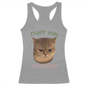 Cat Meme Racerback Tank Top Funny Fluff You You Fluffin Fluff Cat Lover TS12 Sport Gray Print Your Wear