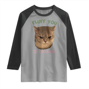 Cat Meme Raglan Shirt Funny Fluff You You Fluffin Fluff Cat Lover TS12 Sport Gray Black Print Your Wear
