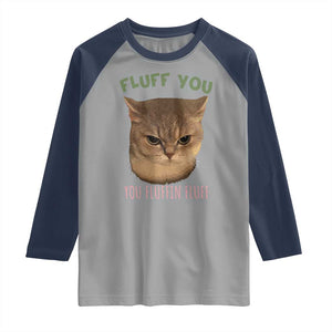 Cat Meme Raglan Shirt Funny Fluff You You Fluffin Fluff Cat Lover TS12 Sport Gray Navy Print Your Wear