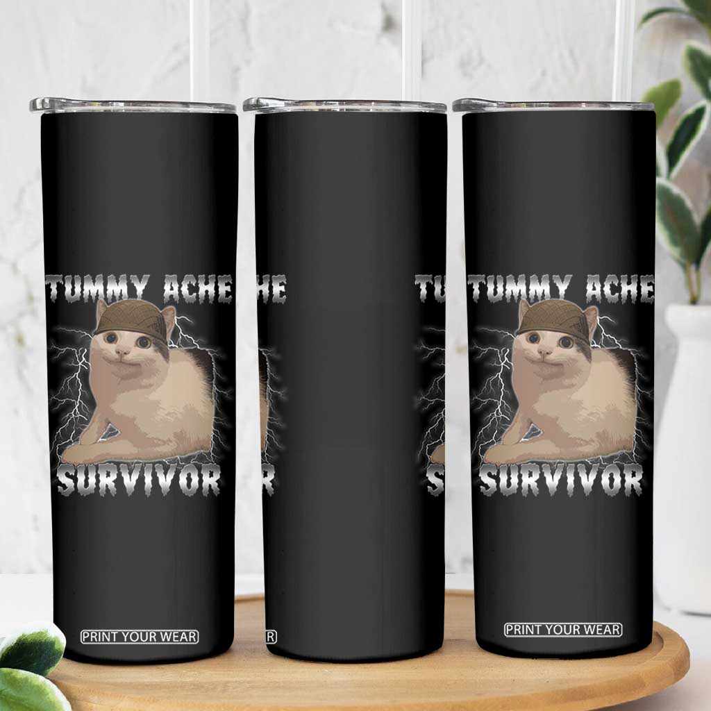 Tummy Ache Survivor Skinny Tumbler Cat Meme Humor Gift TS12 Print Your Wear