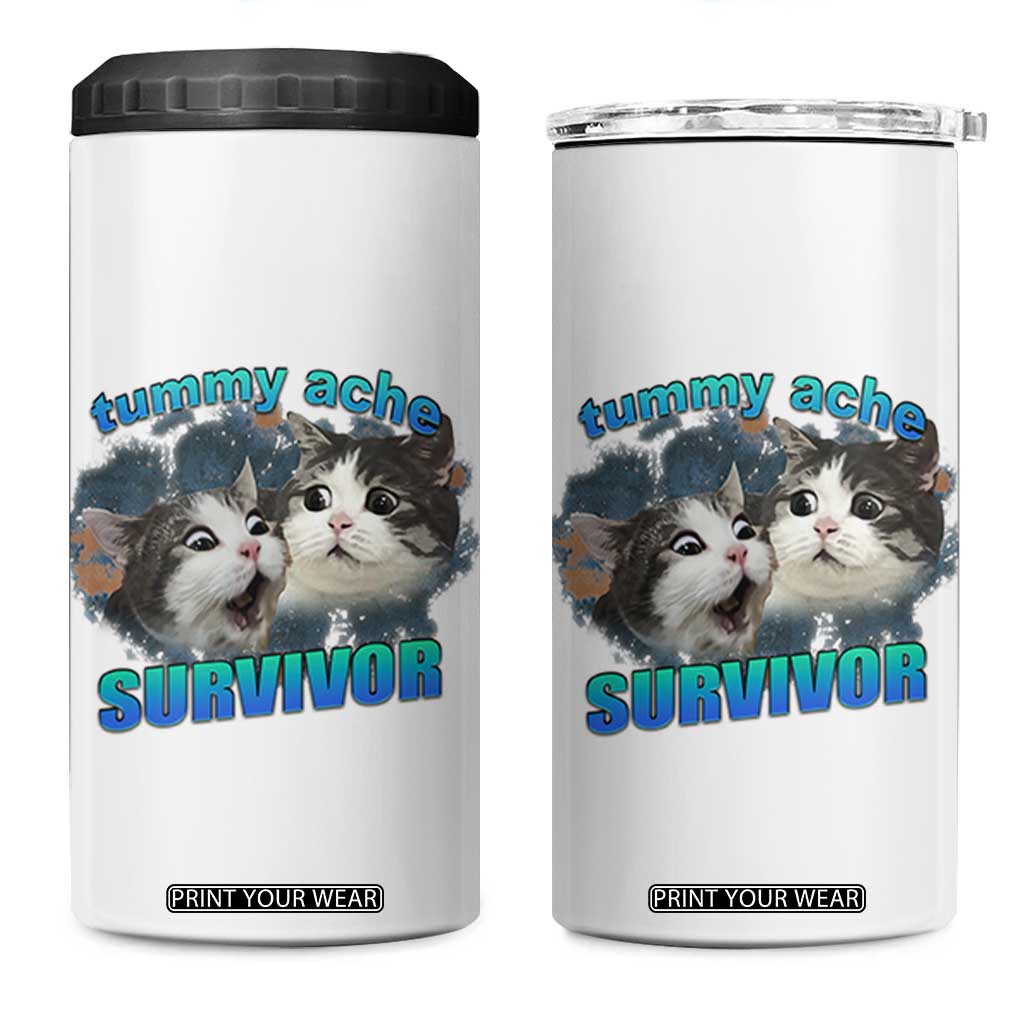 Tummy Ache Survivor 4 in 1 Can Cooler Tumbler Funny Cat Meme For Cat Lover TS12 One Size: 16 oz White Print Your Wear