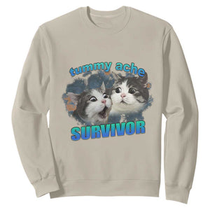 Tummy Ache Survivor Sweatshirt Funny Cat Meme For Cat Lover TS12 Sand Print Your Wear