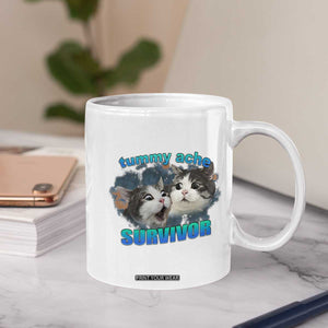 Tummy Ache Survivor Coffee Mug Funny Cat Meme For Cat Lover TS12 Print Your Wear
