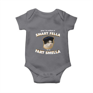 Funny Cat Farts Meme Baby Onesie You're Either A Smart Fella Or A Fart Smella TS12 Charcoal Print Your Wear