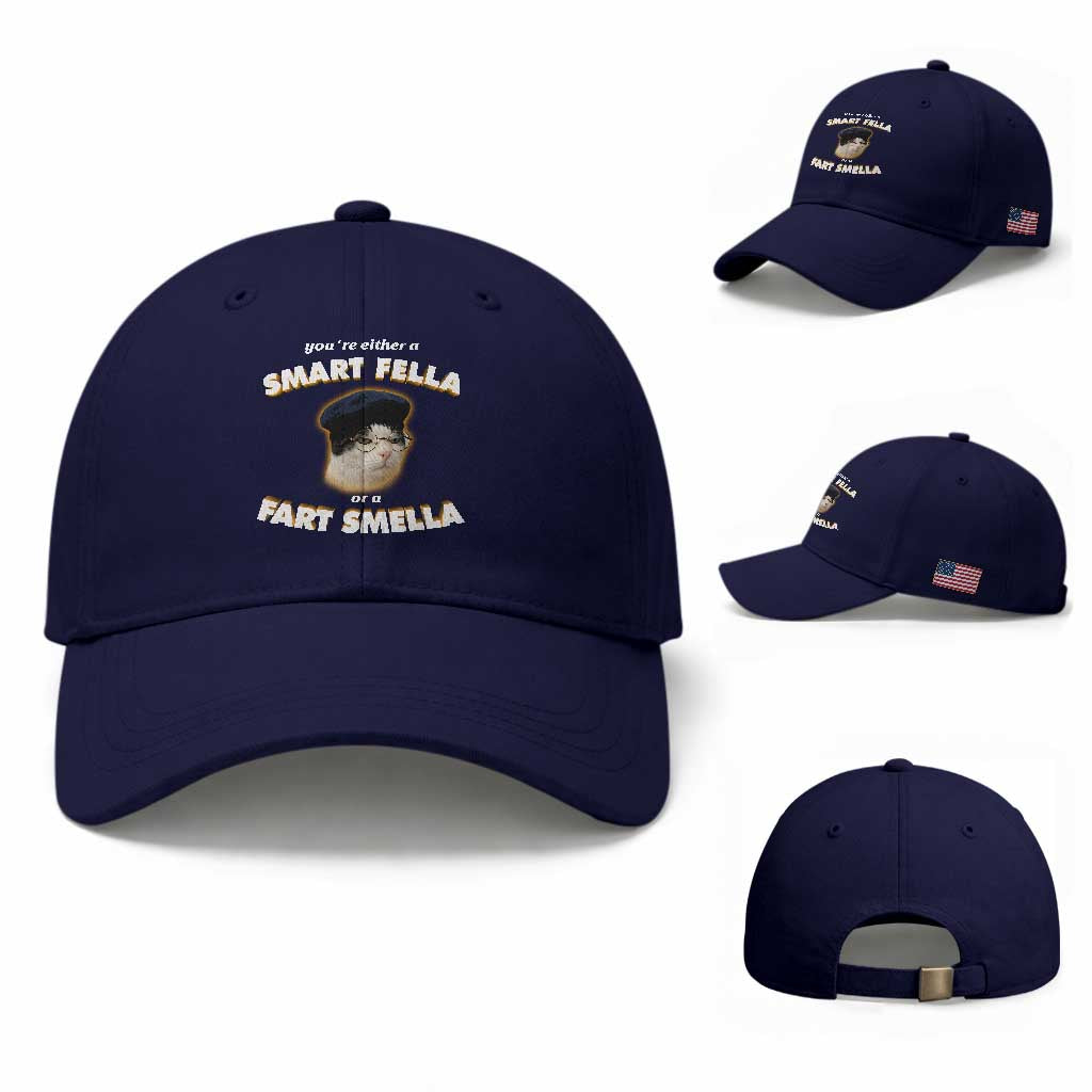 Funny Cat Farts Meme Baseball Cap You're Either A Smart Fella Or A Fart Smella TS12 Baseball Cap Universal Fit Dark Blue Print Your Wear