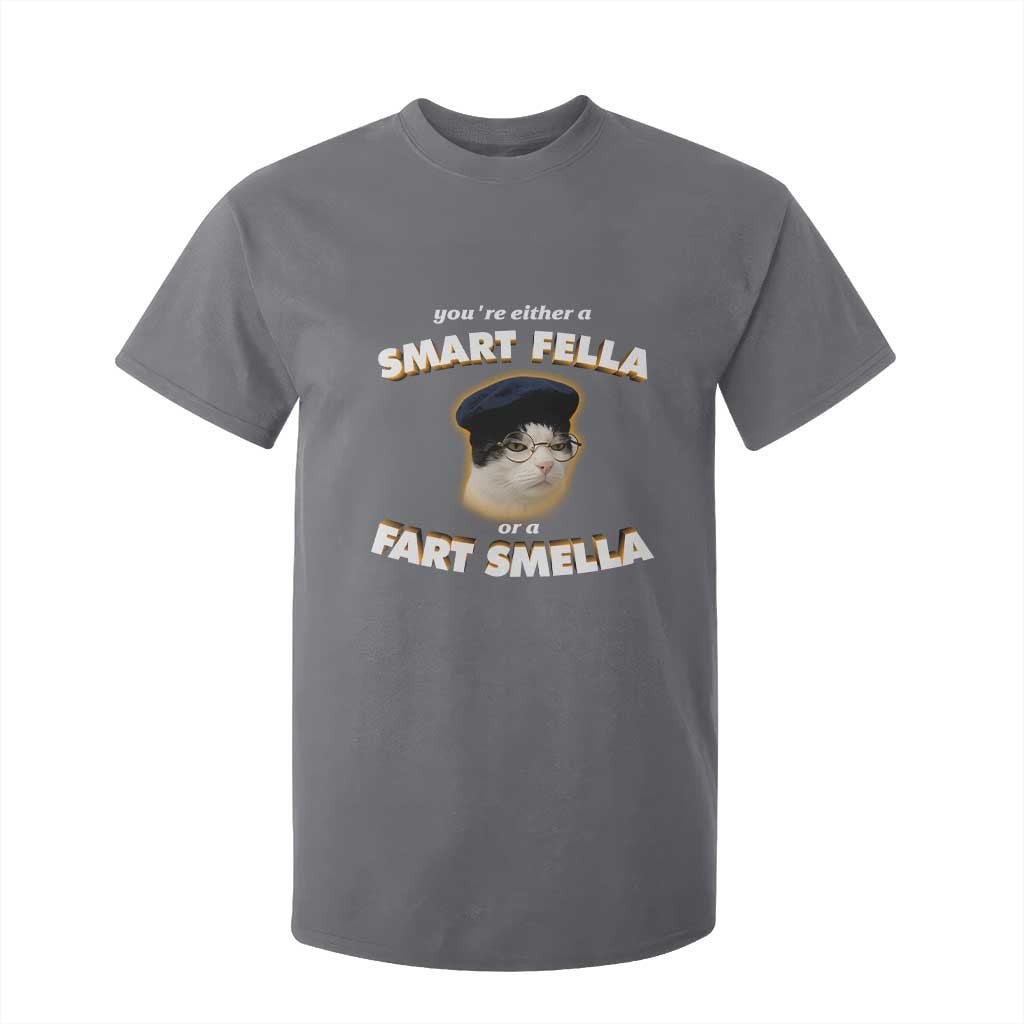 Funny Cat Farts Meme T Shirt For Kid You're Either A Smart Fella Or A Fart Smella TS12 Charcoal Print Your Wear