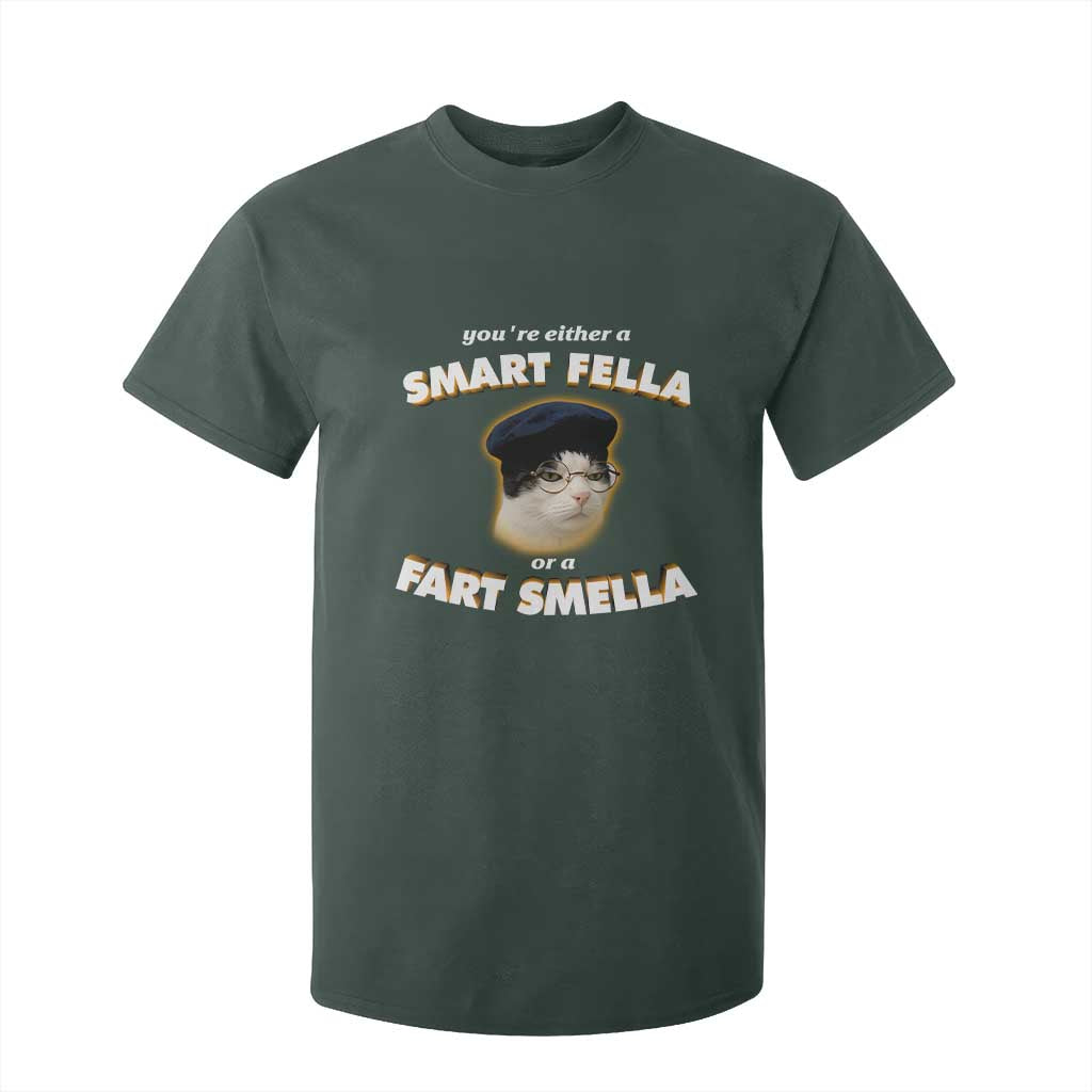 Funny Cat Farts Meme T Shirt For Kid You're Either A Smart Fella Or A Fart Smella TS12 Dark Forest Green Print Your Wear