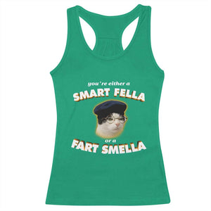Funny Cat Farts Meme Racerback Tank Top You're Either A Smart Fella Or A Fart Smella TS12 Irish Green Print Your Wear