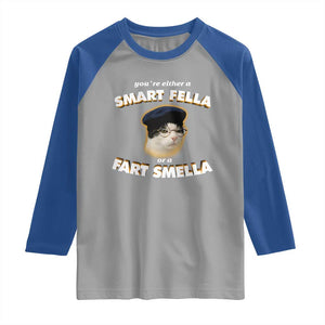 Funny Cat Farts Meme Raglan Shirt You're Either A Smart Fella Or A Fart Smella TS12 Sport Gray Royal Print Your Wear