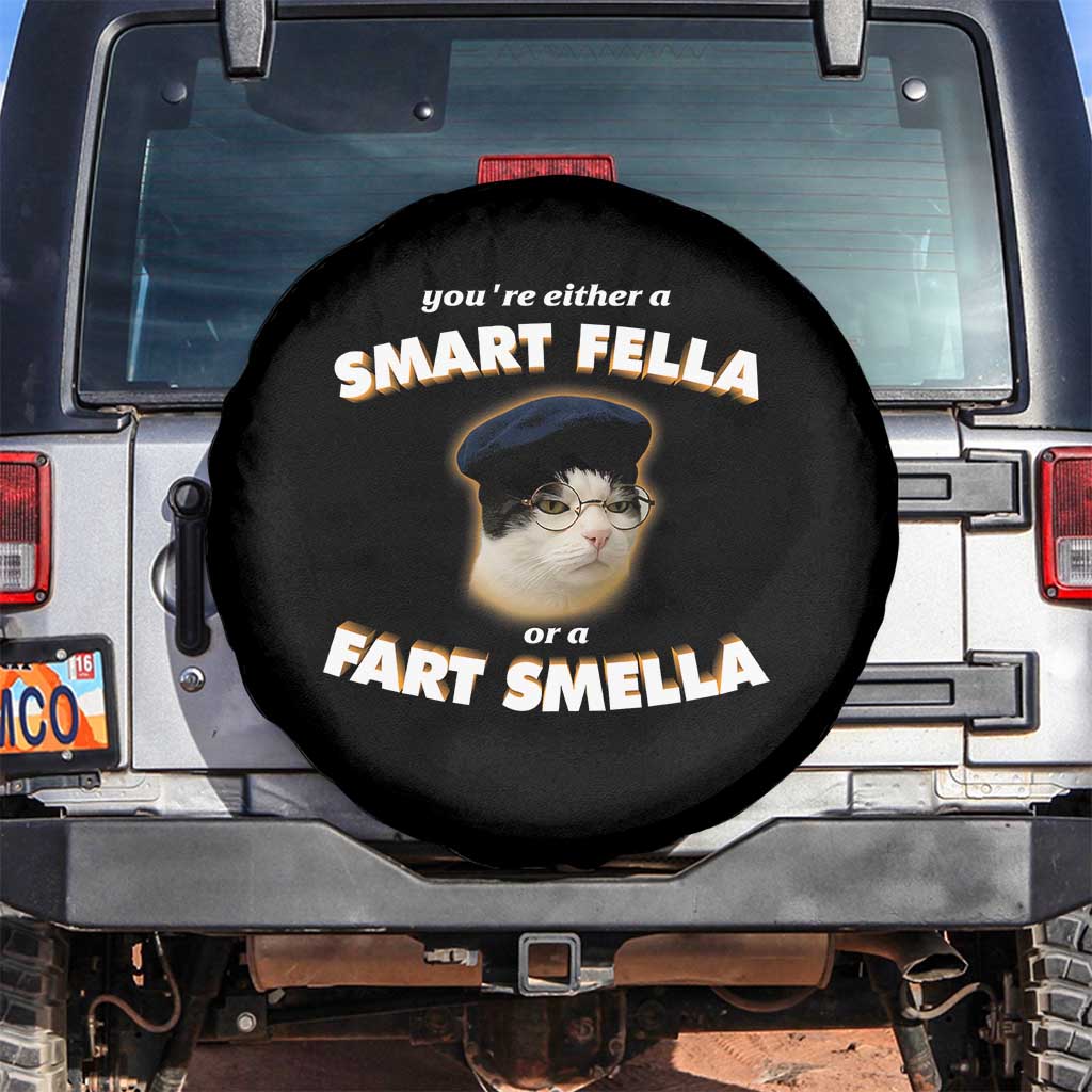 Funny Cat Farts Meme Spare Tire Cover You're Either A Smart Fella Or A Fart Smella TS12 No hole Black Print Your Wear