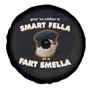 Funny Cat Farts Meme Spare Tire Cover You're Either A Smart Fella Or A Fart Smella TS12 Print Your Wear
