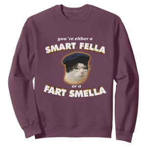 Funny Cat Farts Meme Sweatshirt You're Either A Smart Fella Or A Fart Smella TS12 Maroon Print Your Wear