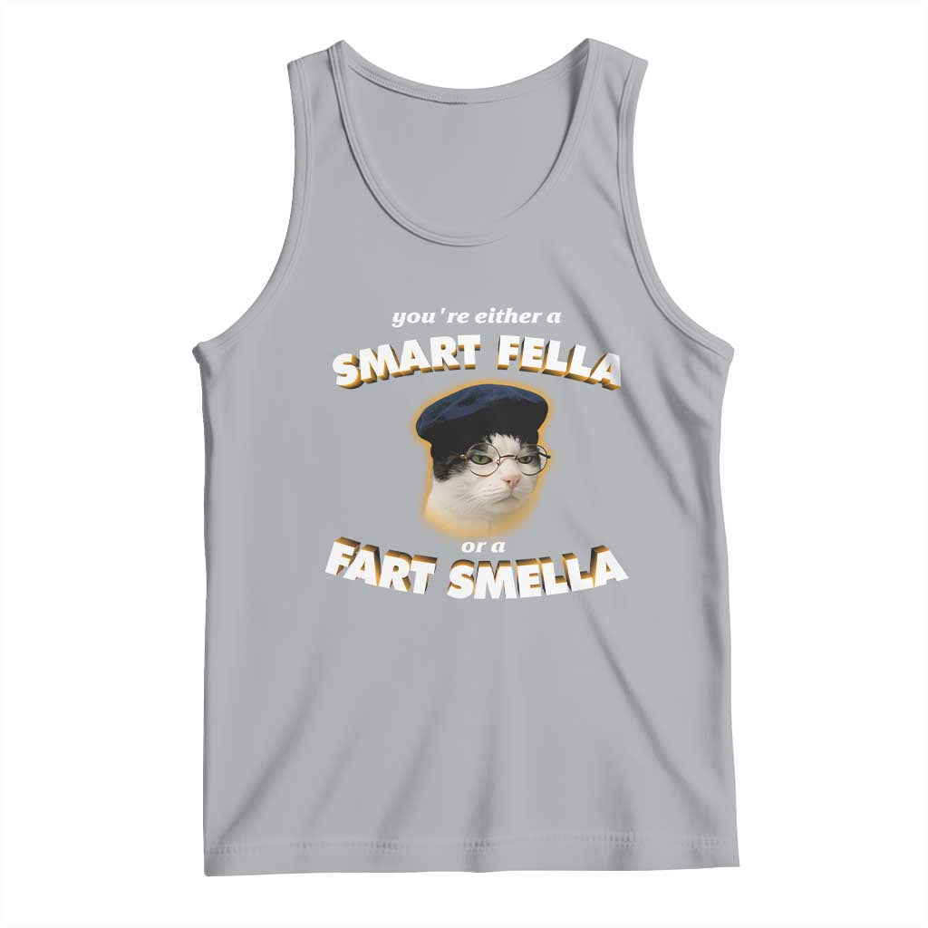 Funny Cat Farts Meme Tank Top You're Either A Smart Fella Or A Fart Smella TS12 Athletic Heather Print Your Wear