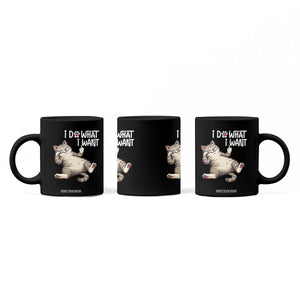 Funny Cat Coffee Mug I Do What I Want TS12 Print Your Wear