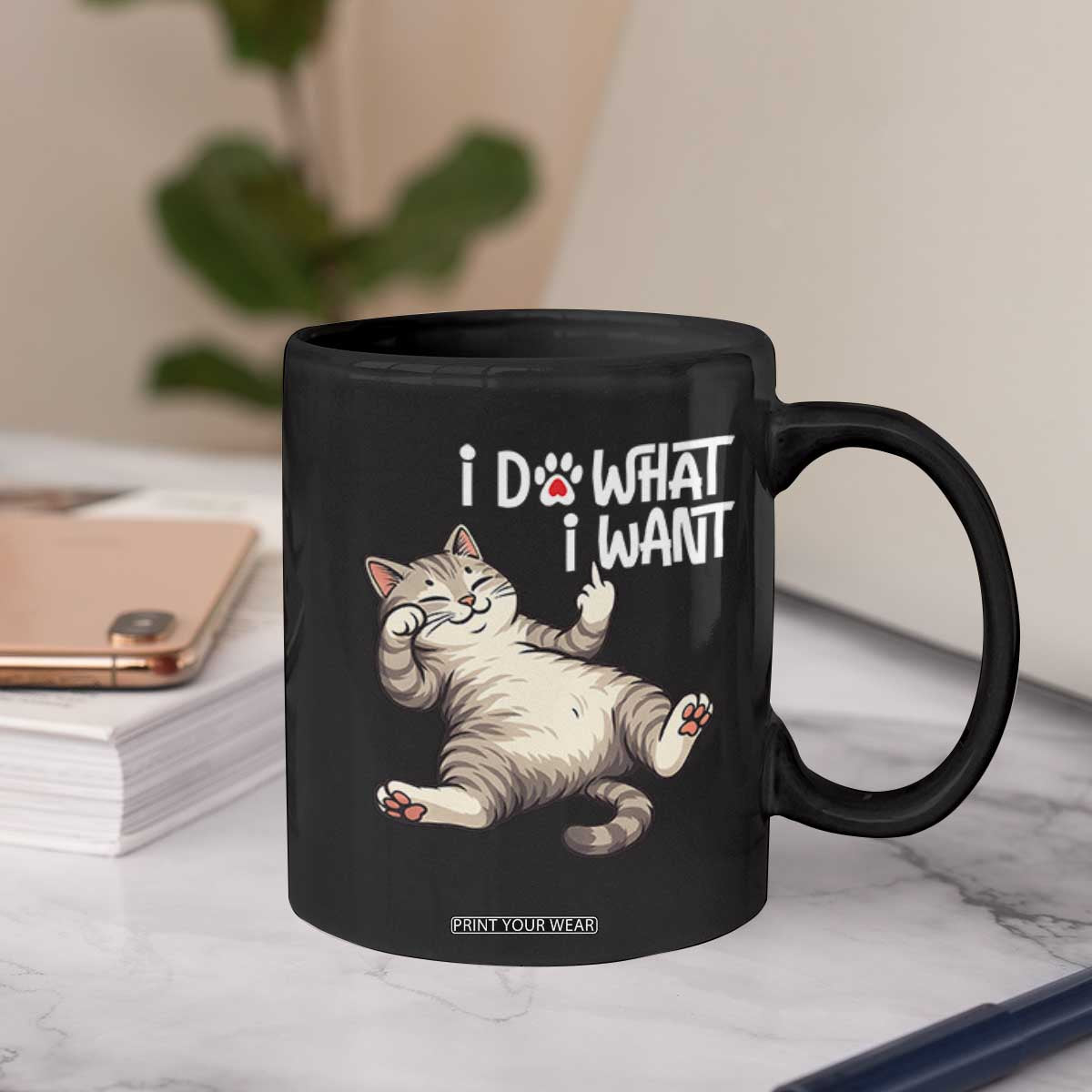 Funny Cat Coffee Mug I Do What I Want TS12 Print Your Wear