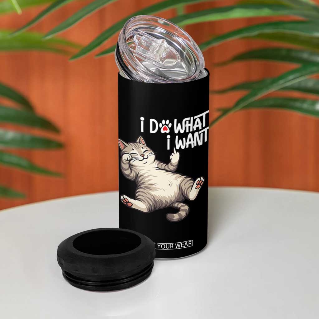 Funny Cat 4 in 1 Can Cooler Tumbler I Do What I Want TS12 Print Your Wear