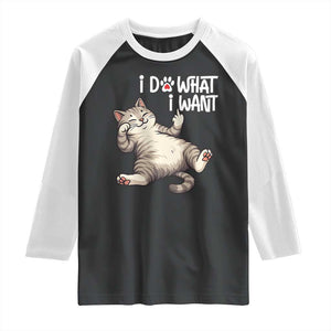 Funny Cat Raglan Shirt I Do What I Want TS12 Black White Print Your Wear