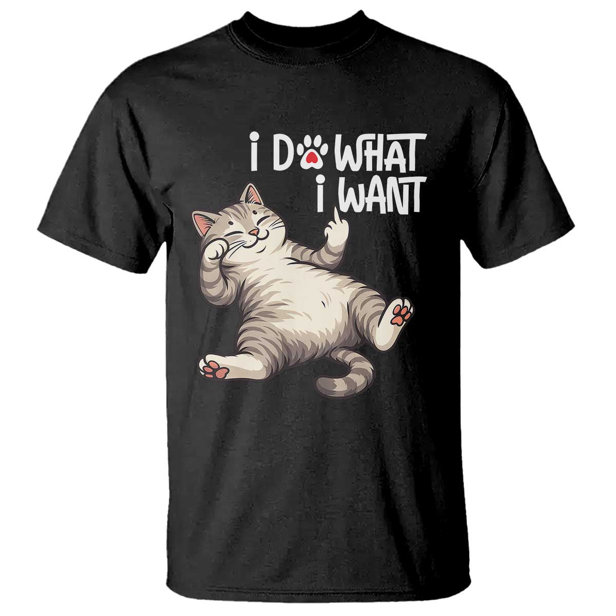 Funny Cat T Shirt I Do What I Want TS12 Black Print Your Wear