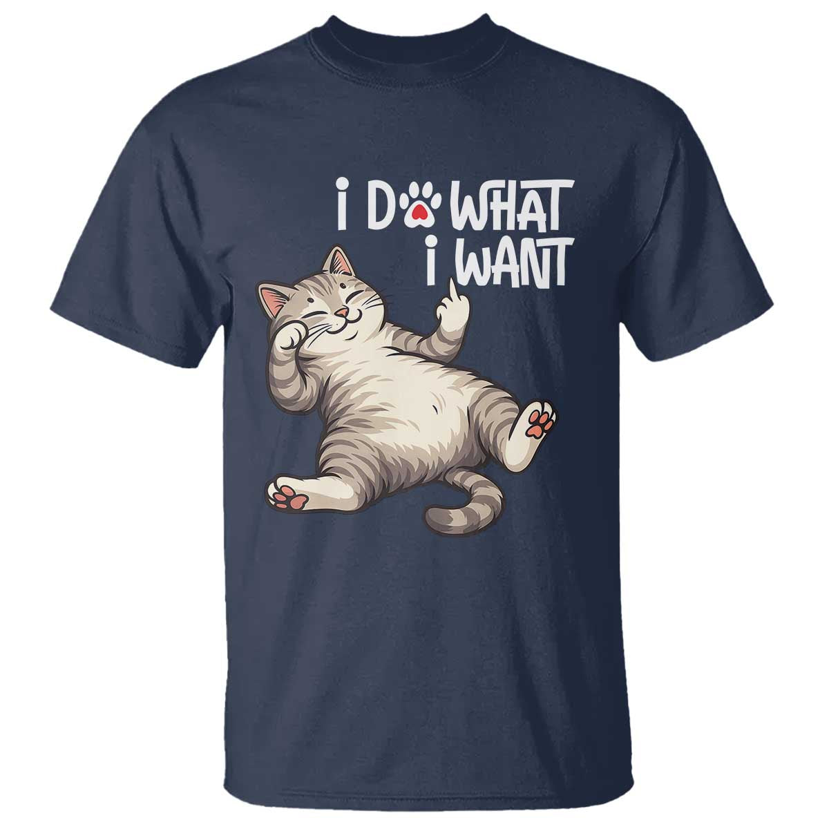 Funny Cat T Shirt I Do What I Want TS12 Navy Print Your Wear