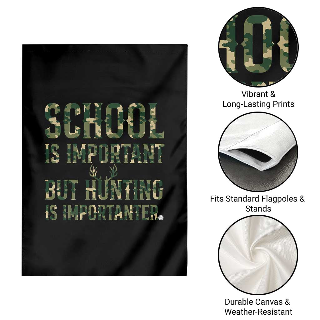 School Is Important But Hunting Is Importanter Garden Flag Hunter Life Joke TS12 Print Your Wear