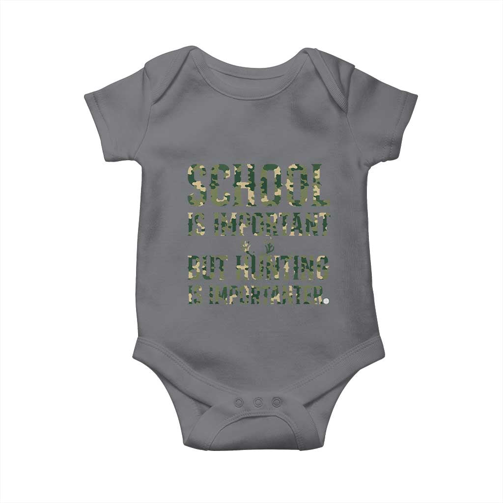 School Is Important But Hunting Is Importanter Baby Onesie Hunter Life Joke TS12 Charcoal Print Your Wear