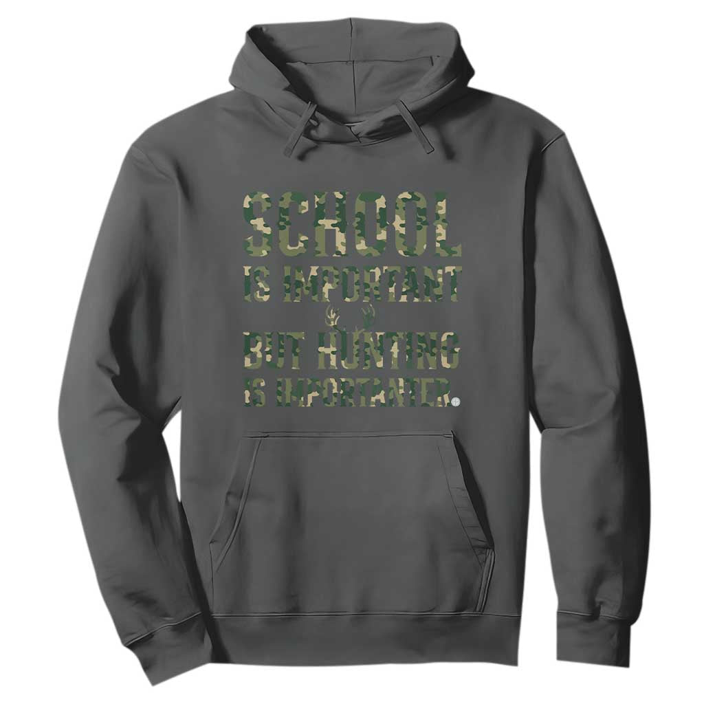 School Is Important But Hunting Is Importanter Hoodie Hunter Life Joke TS12 Dark Heather Print Your Wear