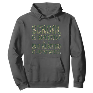 School Is Important But Hunting Is Importanter Hoodie Hunter Life Joke TS12 Dark Heather Print Your Wear
