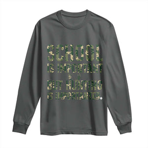 School Is Important But Hunting Is Importanter Long Sleeve Shirt Hunter Life Joke TS12 Dark Heather Print Your Wear