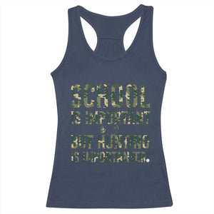 School Is Important But Hunting Is Importanter Racerback Tank Top Hunter Life Joke TS12 Navy Print Your Wear