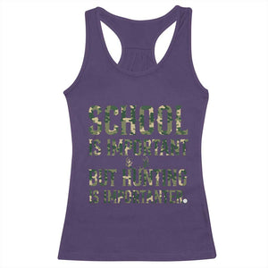 School Is Important But Hunting Is Importanter Racerback Tank Top Hunter Life Joke TS12 Purple Print Your Wear