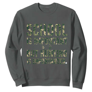 School Is Important But Hunting Is Importanter Sweatshirt Hunter Life Joke TS12 Dark Heather Print Your Wear