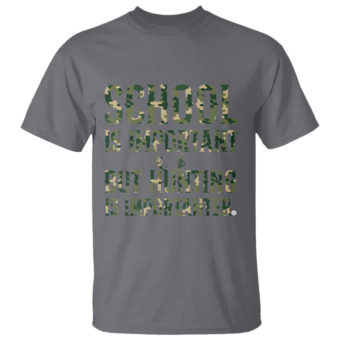 School Is Important But Hunting Is Importanter T Shirt Hunter Life Joke TS12 Charcoal Print Your Wear