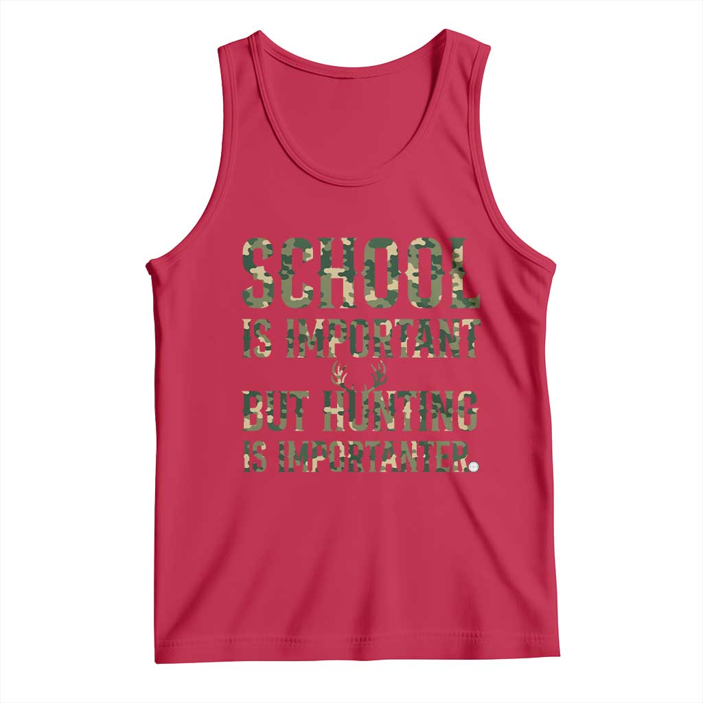 School Is Important But Hunting Is Importanter Tank Top Hunter Life Joke TS12 Red Print Your Wear