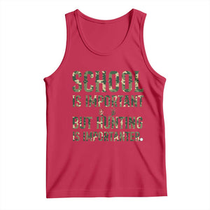 School Is Important But Hunting Is Importanter Tank Top Hunter Life Joke TS12 Red Print Your Wear