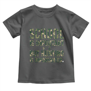 School Is Important But Hunting Is Importanter Toddler T Shirt Hunter Life Joke TS12 Dark Heather Print Your Wear