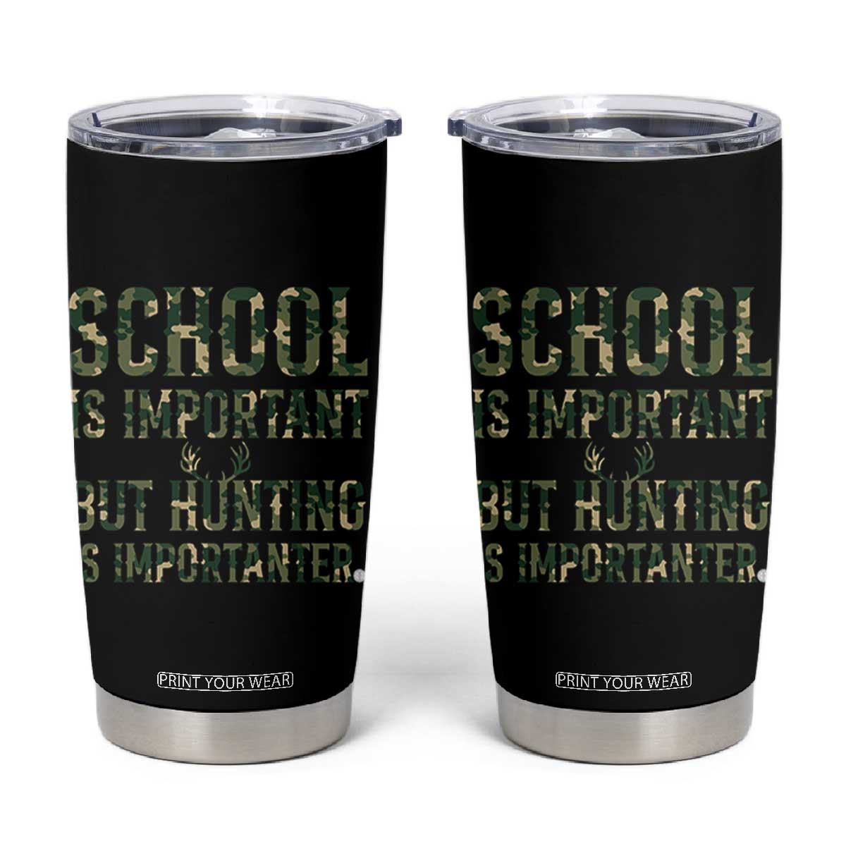 School Is Important But Hunting Is Importanter Tumbler Cup Hunter Life Joke TS12 Black Print Your Wear