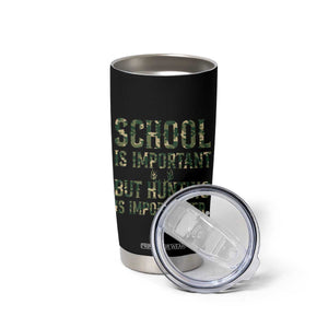 School Is Important But Hunting Is Importanter Tumbler Cup Hunter Life Joke TS12 Print Your Wear