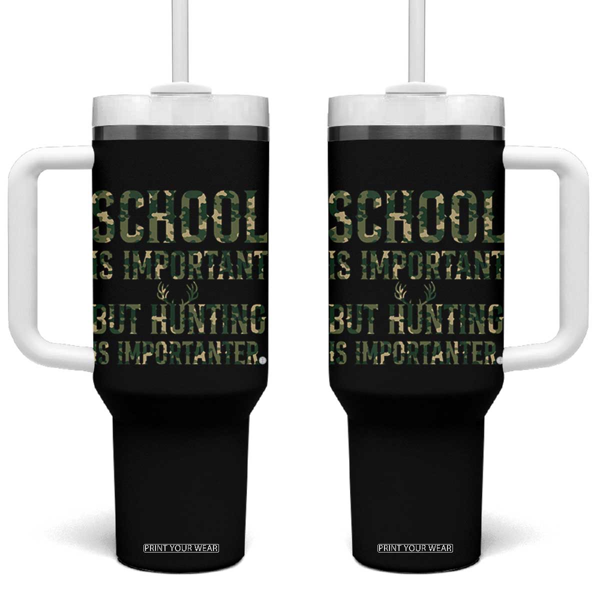 School Is Important But Hunting Is Importanter Tumbler With Handle Hunter Life Joke TS12 One Size: 40 oz Black Print Your Wear