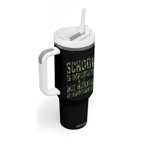 School Is Important But Hunting Is Importanter Tumbler With Handle Hunter Life Joke TS12 Print Your Wear