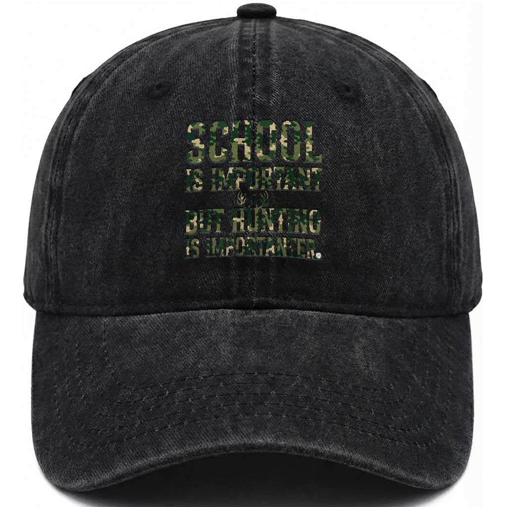 School Is Important But Hunting Is Importanter Washed Cotton Baseball Cap Hunter Life Joke TS12 Washed Cap Universal Fit Black Print Your Wear