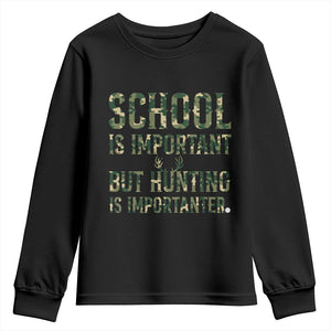 School Is Important But Hunting Is Importanter Youth Sweatshirt Hunter Life Joke TS12 Black Print Your Wear